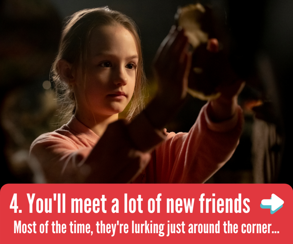 You'll meet a lot of new friends