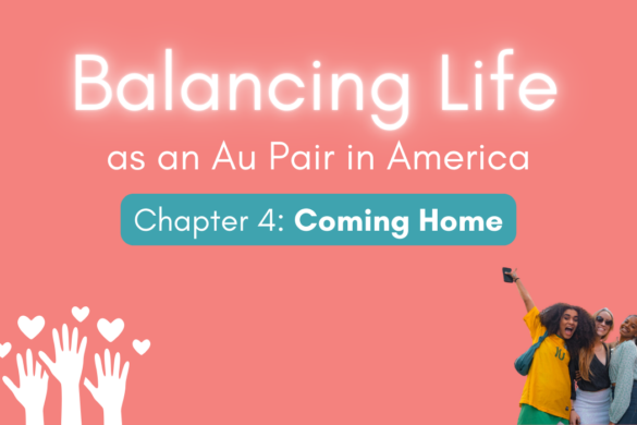 Coming Home- Balancing Life as an Au Pair in America